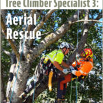 Tree Climber Specialist 3: Climbing Aerial Rescue